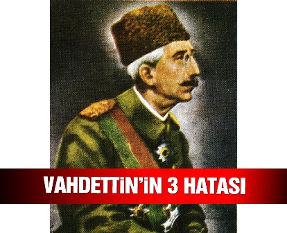 Sultan Vahdettin'in Atatürk'e ettirdiği yemin