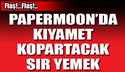 Papermoonda ilginç buluşma 