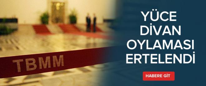 Yüce Divan oylaması ertelendi