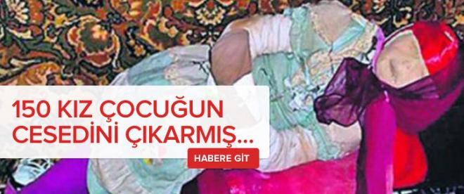 150 kız çocuğunun cesedini çıkarmış...