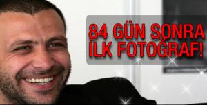 84 gün sonra ilk fotoğraf geldi