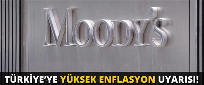 Moody's'den yüksek enflasyon uyarısı!