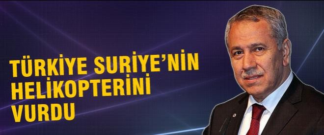 Arınç: Helikopteri Türkiye düşürdü!