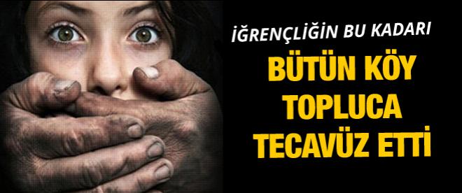 Bütün köy topluca tecavüz etti