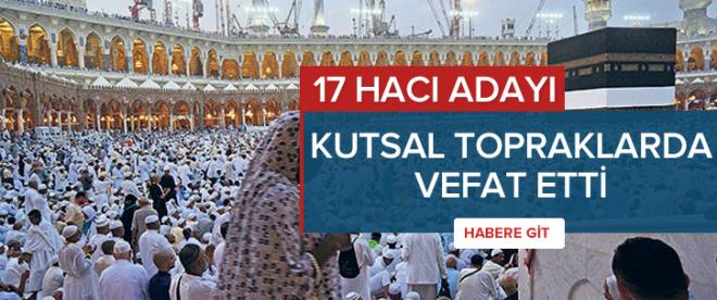 17 hacı adayı kutsal topraklarda vefat etti