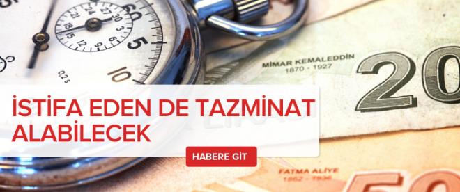 İstifa edene de tazminat