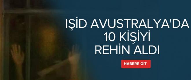 IŞİD Avusturalyada 10 kişiyi rehin aldı