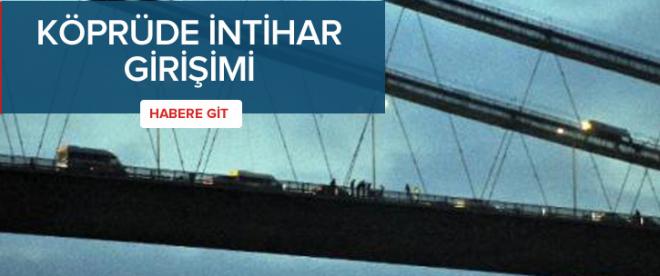 Köprüdeki intihar girişimi D-100deki trafiği yoğunlaştırdı