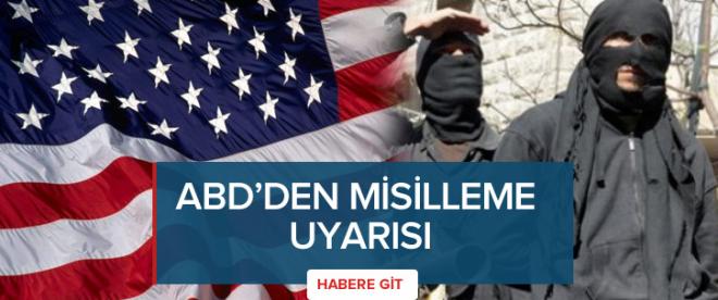 ABDden dünyaya IŞİD misilleme yapabilir uyarısı!