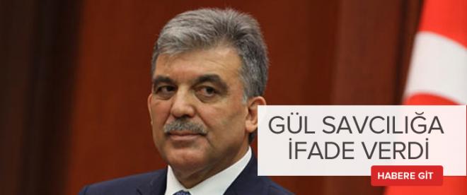 Abdullah Gül savcılığa ifade verdi