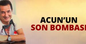 Acunun son bombası !