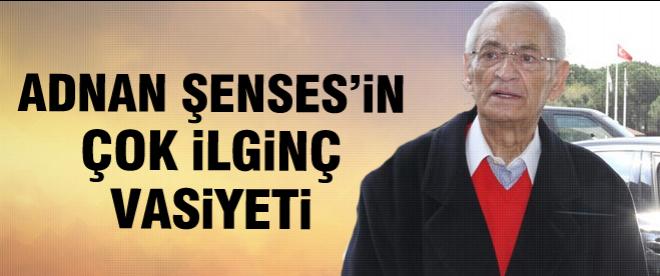 Adnan Şenses'in ilginç vasiyeti