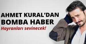 Ahmet Kuraldan bomba haber