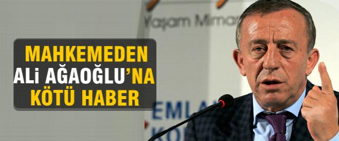 Ali Ağaoğlu'na mahkemeden kötü haber