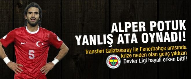 Alper Potuk yanlış ata oynadı!