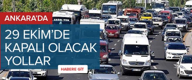 Ankarada 29 Ekimde kapalı olacak yollar