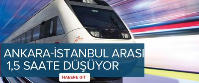 Ankara-İstanbul arası 1,5 saate düşüyor