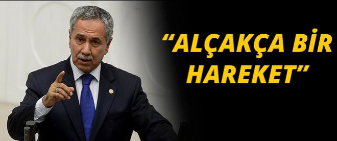 Arınç: &quot;Alçakça bir hareket&quot;