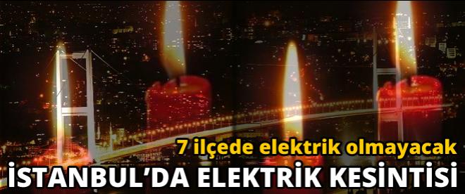 İstanbulda yedi ilçede elektrik kesintisi olacak