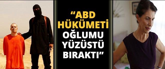 &quot;ABD hükümeti oğlumu yüz üstü bıraktı&quot;