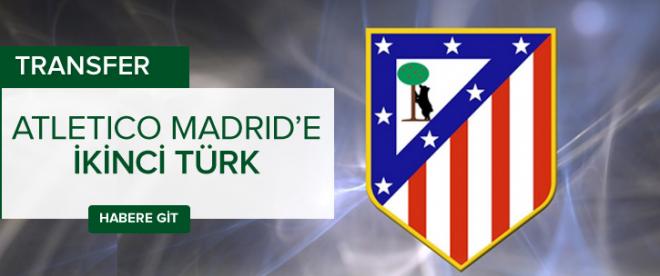 Atletico Madride sürpriz Türk transfer