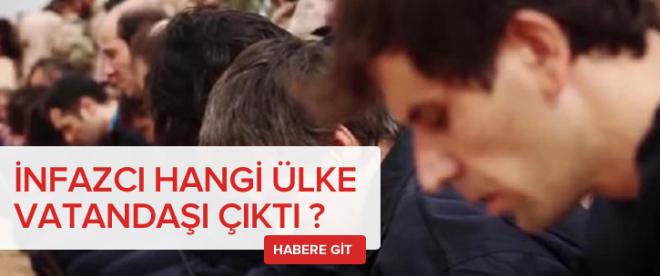 İnfazcı bakın hangi ülke vatandaşı çıktı