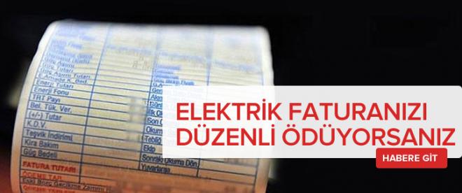 Elektrik borcunuzu düzenli ödüyorsanız