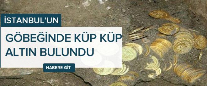 İstanbulun göbeğinde küp küp altın bulundu