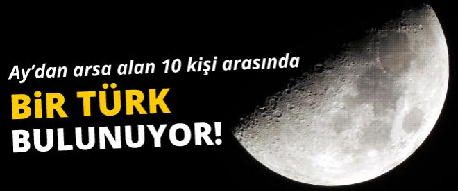 Aydan arsa alan bir Türk çıktı!