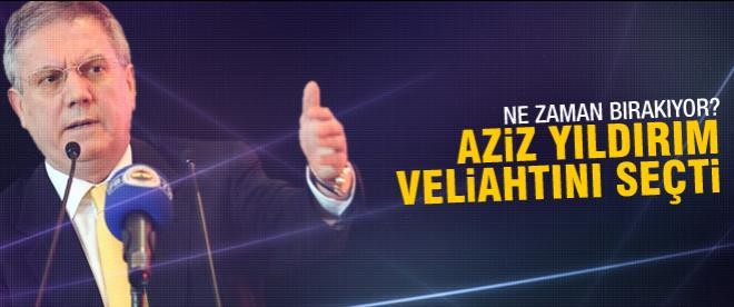 Aziz Yıldırım veliahtını seçti