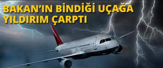 Bakanın bindiği uçağa yıldırım isabet etti