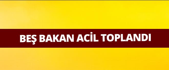 5 bakan acil toplandı