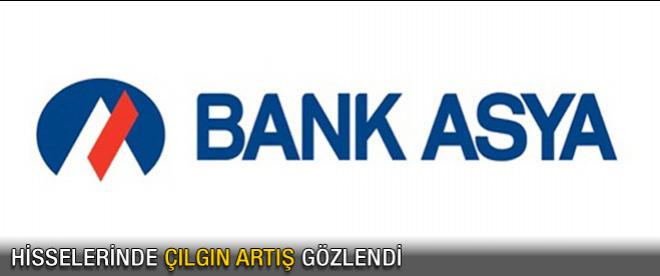 Bank Asya hisselerinde çılgın yükseliş