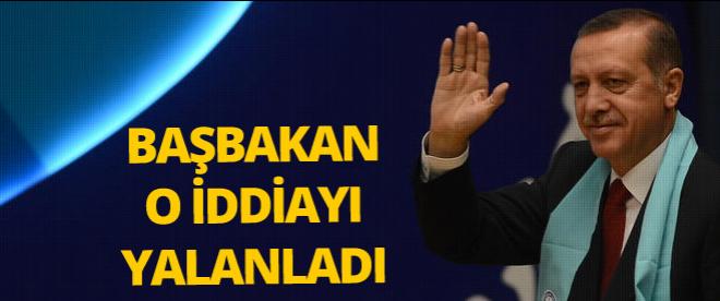 Başbakan Erdoğan, o iddiayı yalanladı