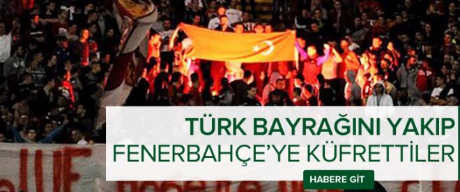 Türk bayrağı yakıp Fenerbahçeye küfrettiler!