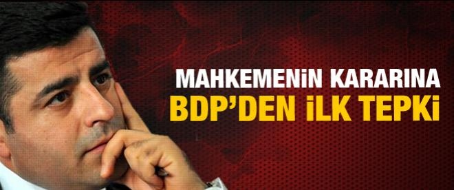 Mahkeme kararına BDP'den ilk tepki