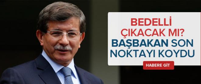 Bedelli askerlik çıkacak mı? Başbakan son noktayı koydu