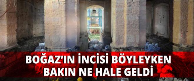 Boğazın İncisinin son hali görülmeye değer!