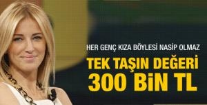 Tek taşı 300 bin TL