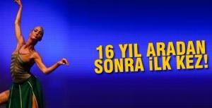 Çağla Şikel 16 yıl aradan sonra bale yaptı