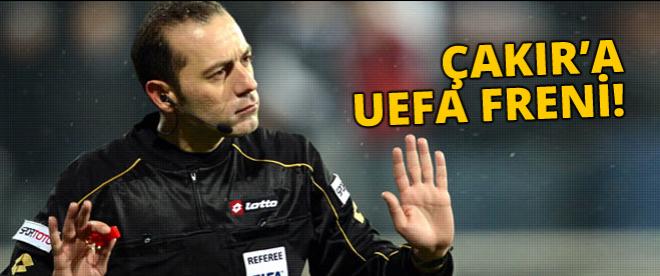 Cüneyt Çakıra UEFA freni!