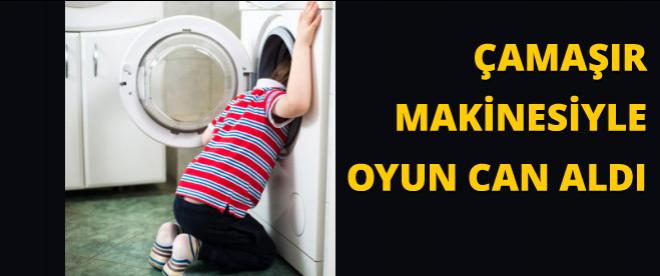 Çamaşır makinesiyle oyun can aldı