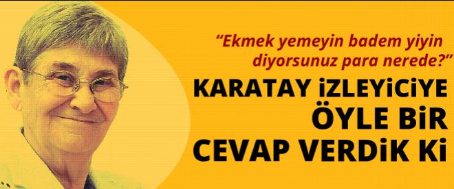 Canan Karatay izleyiciye öyle bir cevap verdi ki...