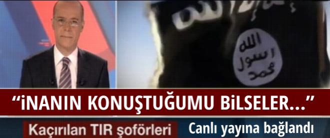 Serbest kalan TIR şoförü: Bilseler öldürürler