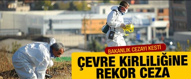 Çevre kirliliğine rekor ceza