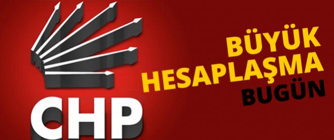 CHPde ilk hesaplaşma bugün yapılacak