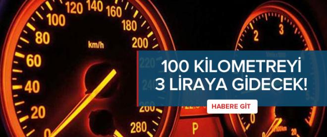 100 kmyi 3 liraya gidecek