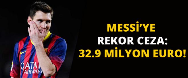 Messiye 32.9 milyon euro ceza!