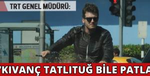 Kıvanç Tatlıtuğ bile patladı