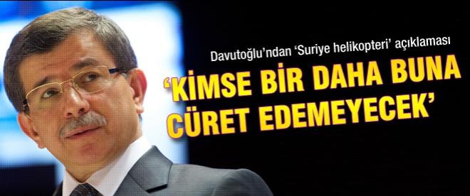 Davutoğlu’ndan ’Suriye helikopteri’ açıklaması